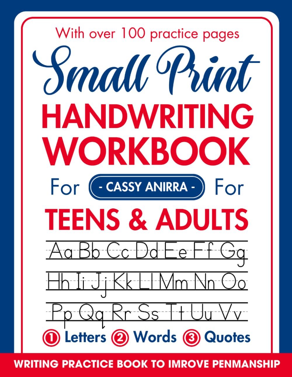 Small Print Handwriting Workbook For Teens And Adults: Writing Practice Book to Improve Penmanship
