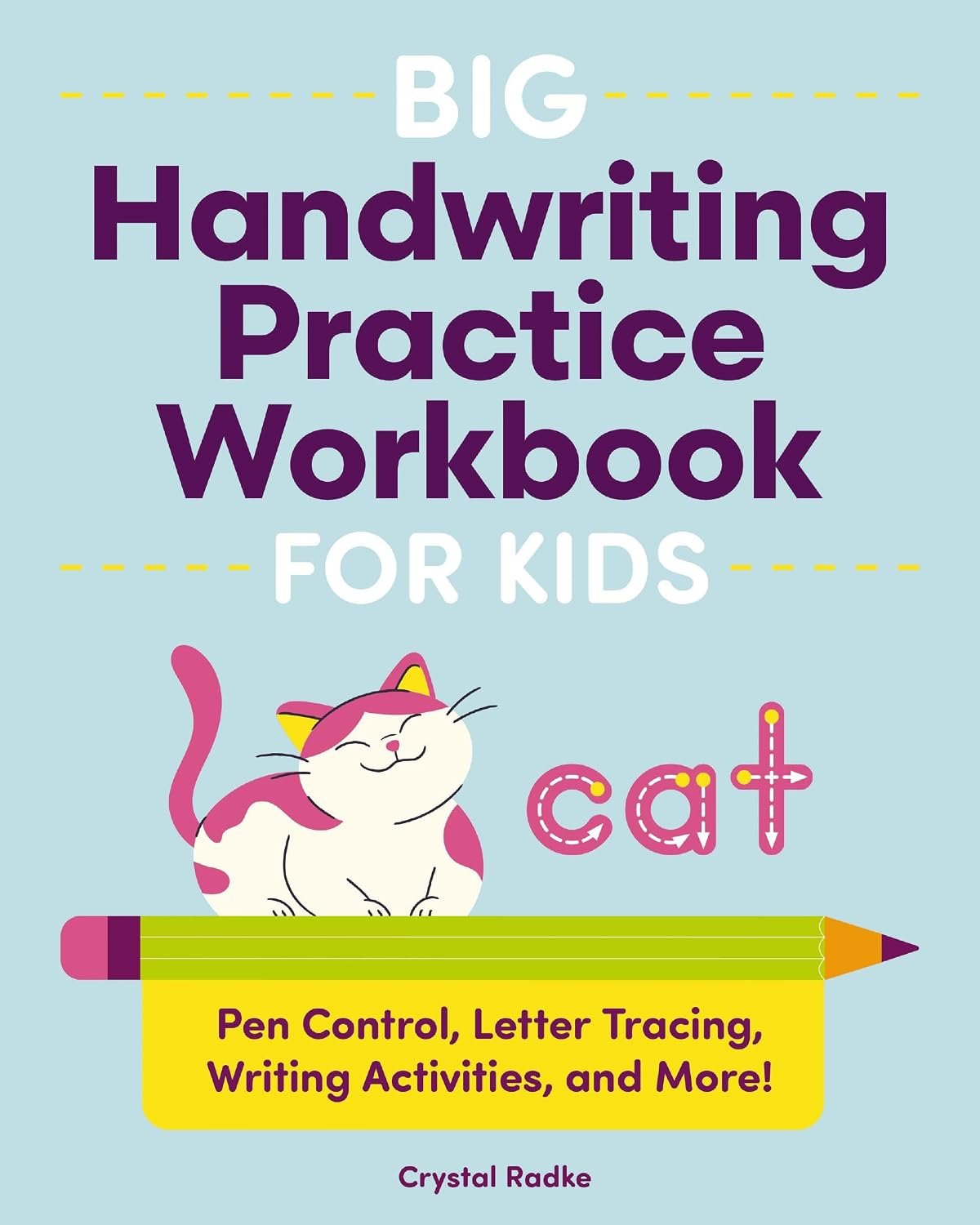 Big Handwriting Practice Workbook for Kids: Pen Control, Letter Tracing, Writing Activities, and More!
