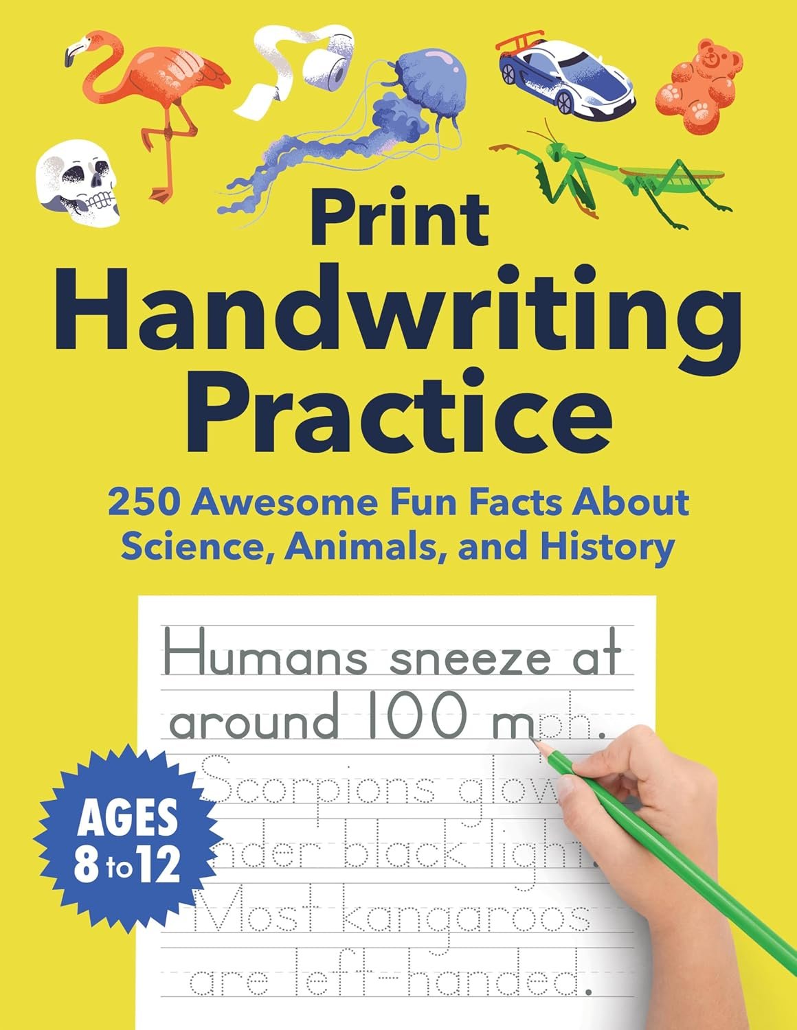 Print Handwriting Practice for Kids 8-12: 250 Awesome Fun Facts about Science, Animals, and History (Foundations of Handwriting)