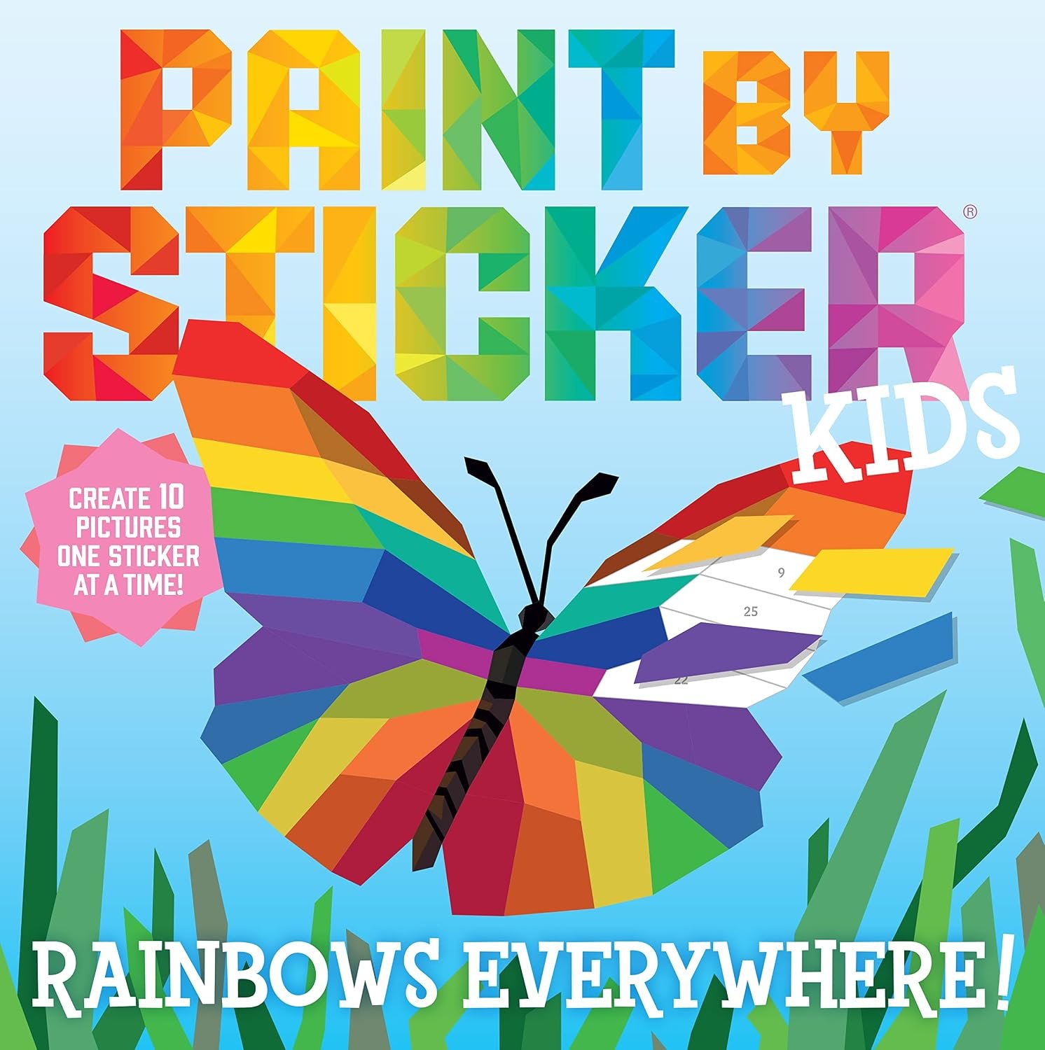 Paint by Sticker Kids (Official): Rainbows Everywhere!: Create 10 Pictures One Sticker at a Time!