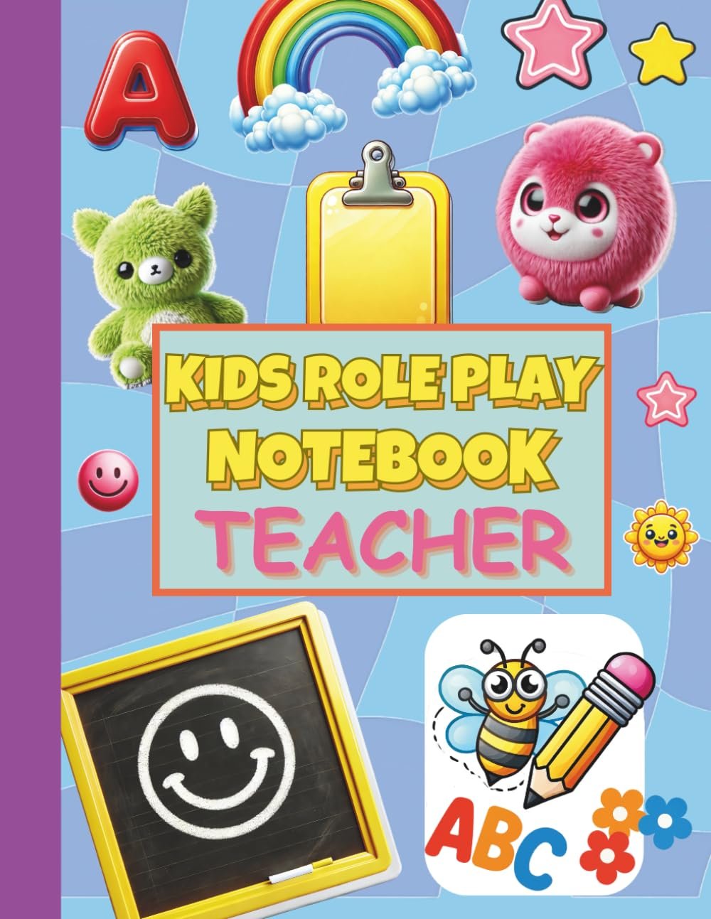 Kids Role Play Notebook- Teacher: Imaginative. Fun “Pretend to be a Teacher: Play Acting for kids. Colorful teachers templates. Perfect for pretend … in the classroom. Great Gift Idea for kids.