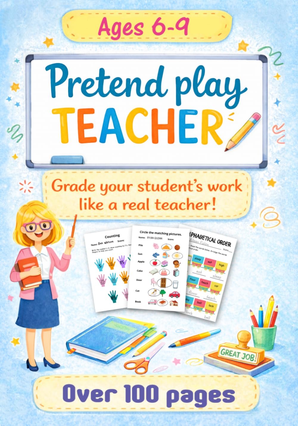 Pretend play teacher – Grade your student’s work like a real teacher !: Over 100 pages of school worksheets to grade – Ages 6-9